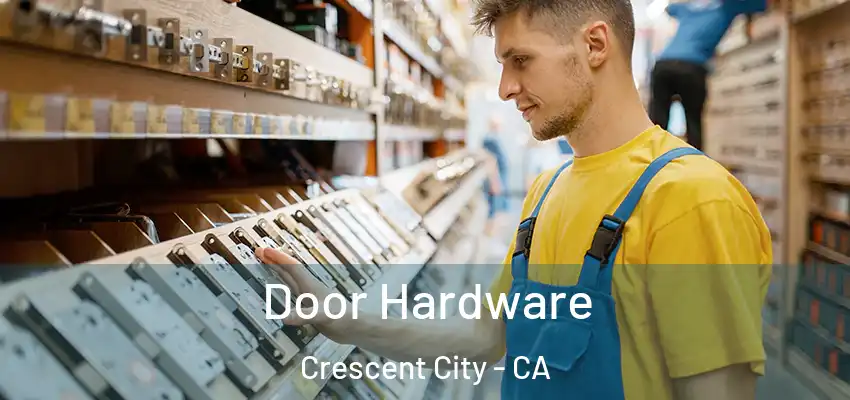  Door Hardware Crescent City - CA